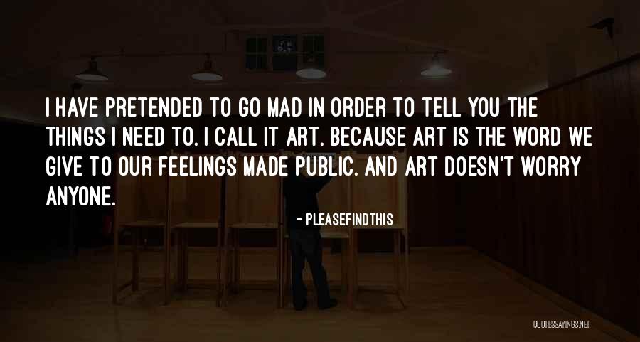 Pretended To Have Feelings Quotes By Pleasefindthis Pretended To Have Feelings Quotes By Pleasefindthis