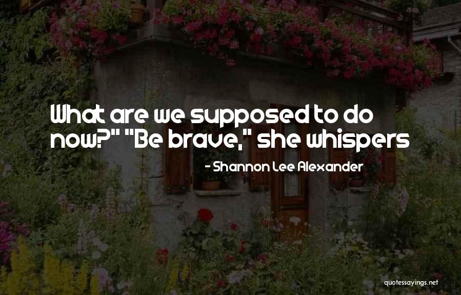 Pretendidas Quotes By Shannon Lee Alexander Pretendidas Quotes By Shannon Lee Alexander