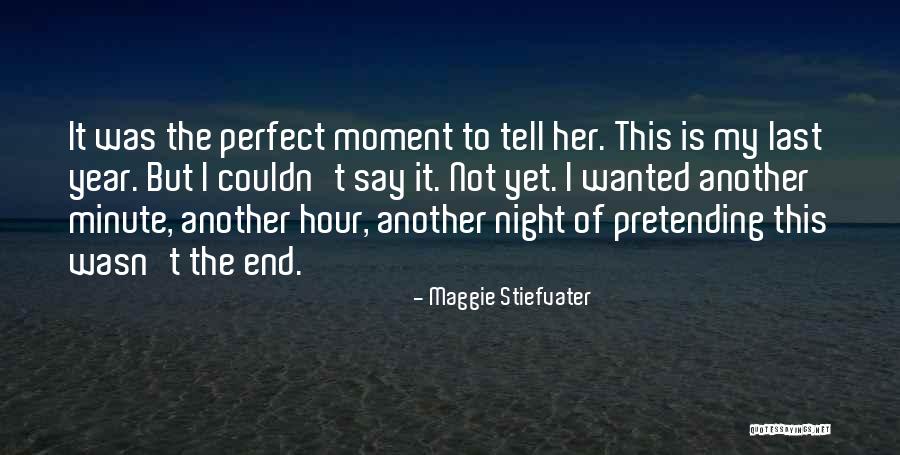 Pretending 1 Hour Quotes By Maggie Stiefvater Pretending 1 Hour Quotes By Maggie Stiefvater