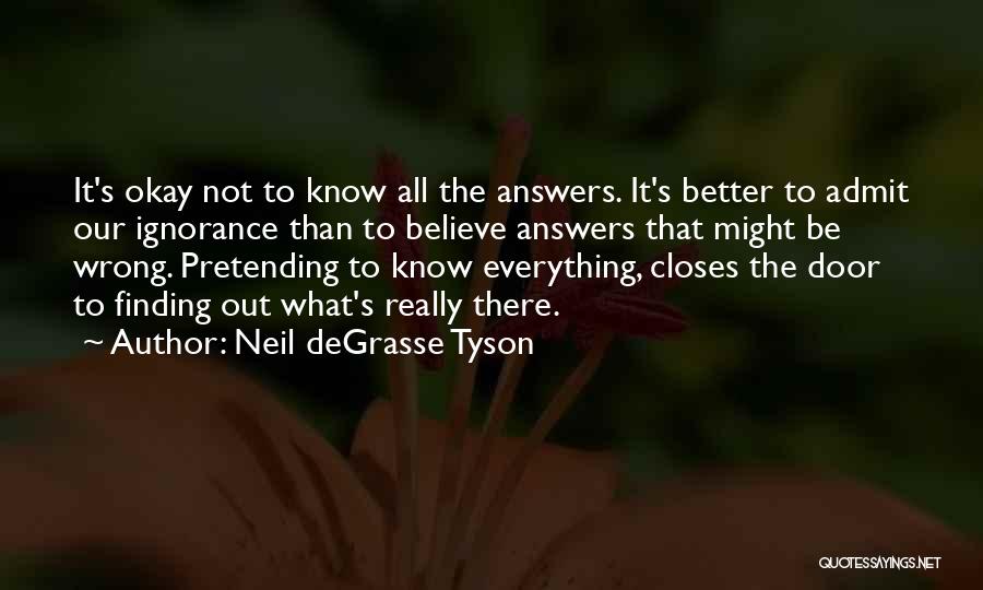 Pretending Everything's Okay Quotes By Neil DeGrasse Tyson