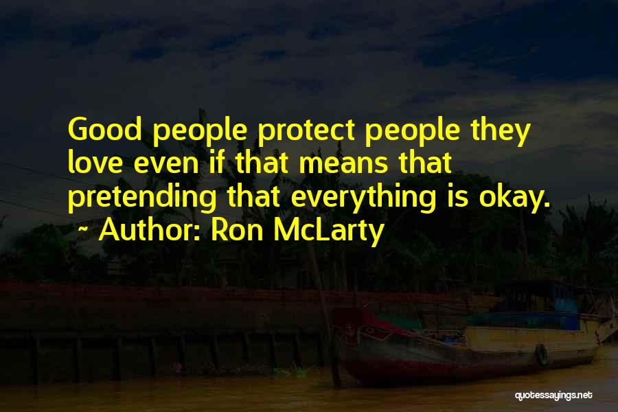 Pretending Everything's Okay Quotes By Ron McLarty