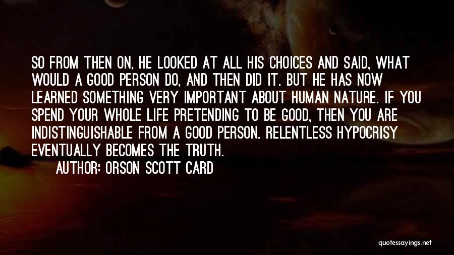 Pretending Good Person Quotes By Orson Scott Card