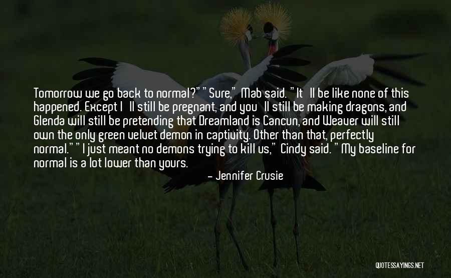 Pretending Is Still Just Pretending Quotes By Jennifer Crusie Pretending Is Still Just Pretending Quotes By Jennifer Crusie