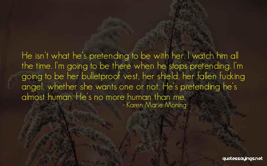 Pretending Is Still Just Pretending Quotes By Karen Marie Moning Pretending Is Still Just Pretending Quotes By Karen Marie Moning