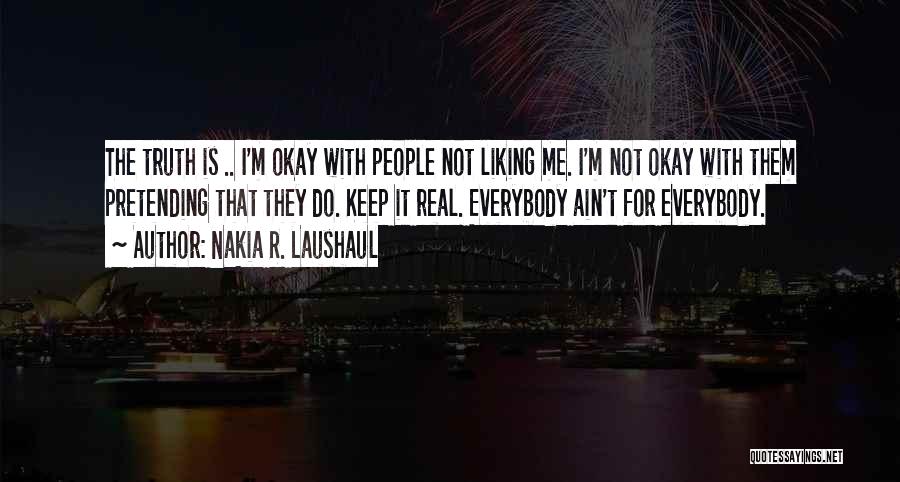 Pretending It's Okay Quotes By Nakia R. Laushaul