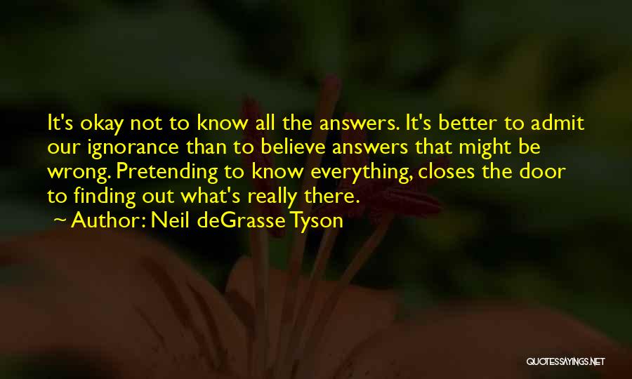 Pretending It's Okay Quotes By Neil DeGrasse Tyson