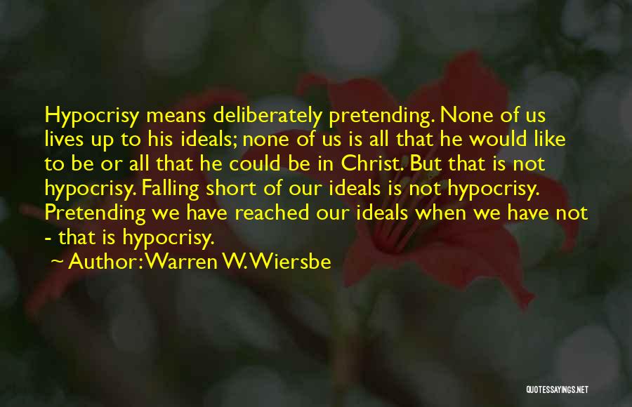 Pretending Not To Like Someone Quotes By Warren W. Wiersbe