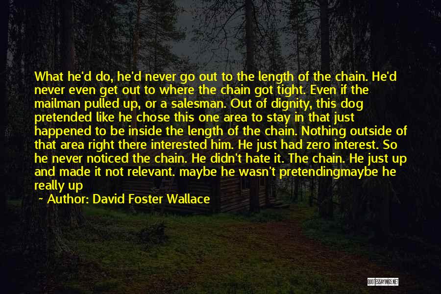 Pretending Nothing Happened Quotes By David Foster Wallace