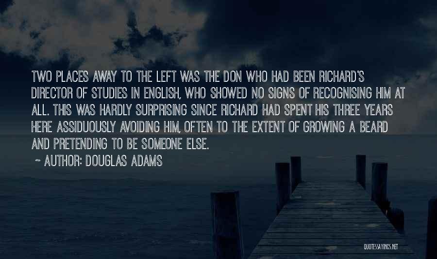 Pretending Someone Else Quotes By Douglas Adams