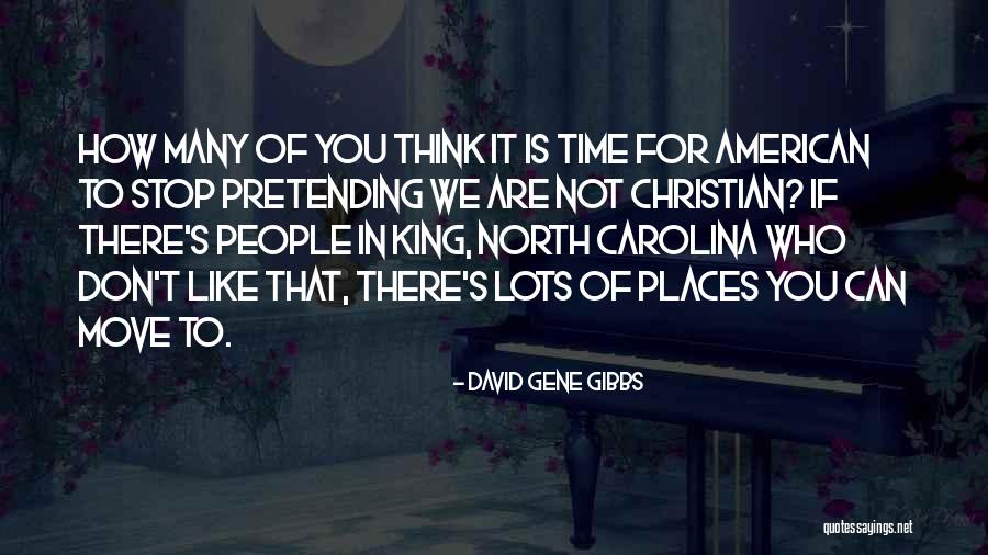 Pretending To Be A Christian Quotes By David Gene Gibbs Pretending To Be A Christian Quotes By David Gene Gibbs