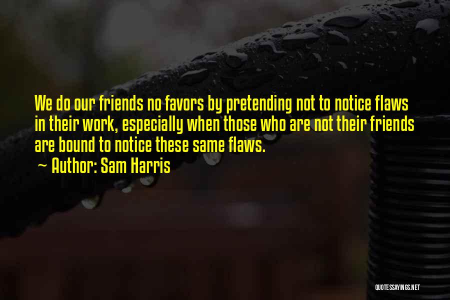 Pretending To Be Friends Quotes By Sam Harris
