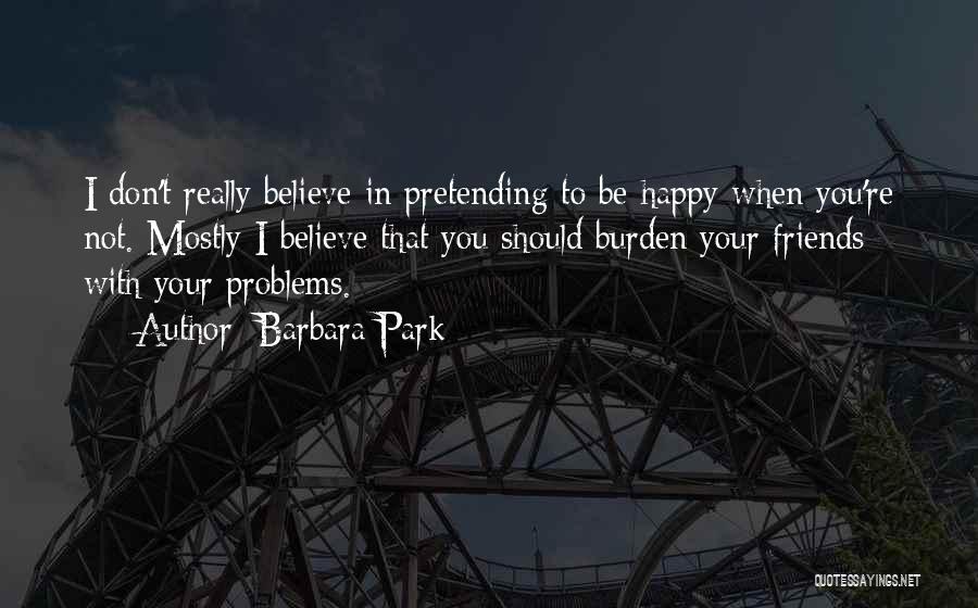 Pretending To Be Happy Quotes By Barbara Park