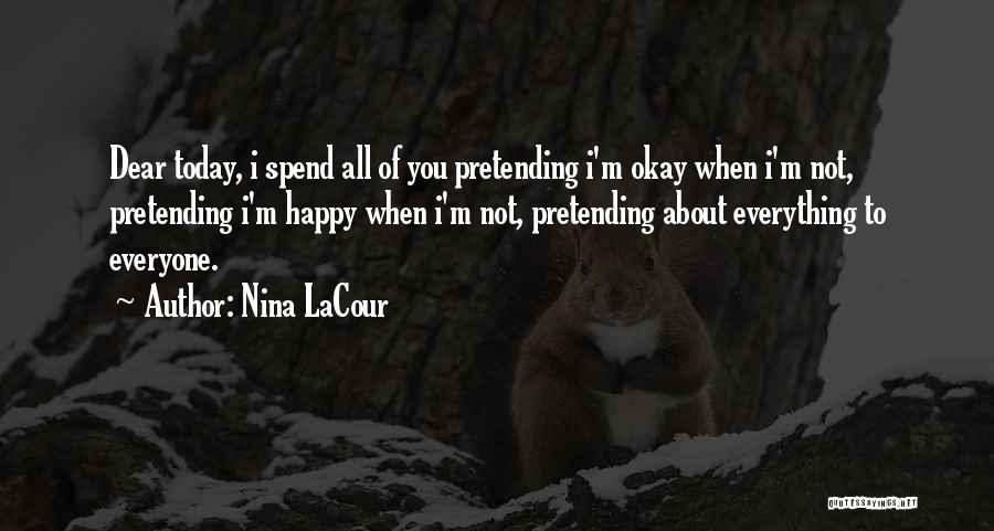 Pretending To Be Happy Quotes By Nina LaCour