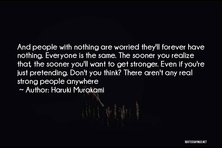 Pretending To Be Strong Quotes By Haruki Murakami