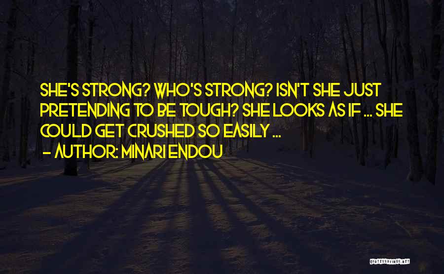 Pretending To Be Strong Quotes By Minari Endou