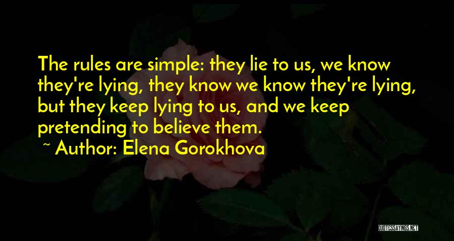 Pretending To Believe A Lie Quotes By Elena Gorokhova