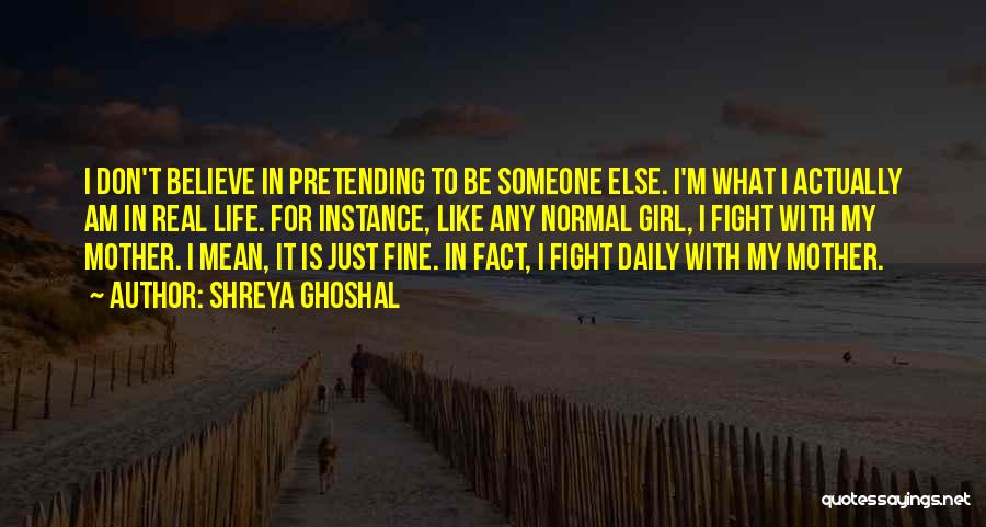 Pretending To Like Someone Quotes By Shreya Ghoshal