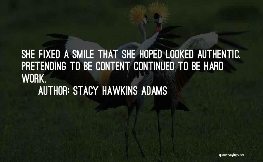 Pretending To Smile Quotes By Stacy Hawkins Adams