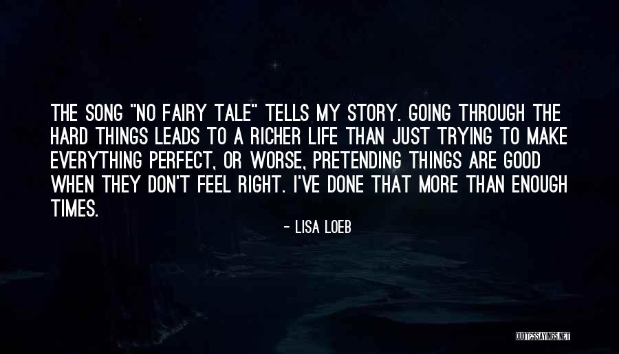 Pretending Your Life Is Perfect Quotes By Lisa Loeb Pretending Your Life Is Perfect Quotes By Lisa Loeb
