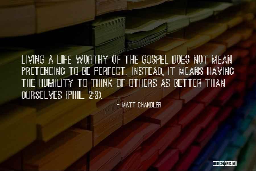 Pretending Your Life Is Perfect Quotes By Matt Chandler Pretending Your Life Is Perfect Quotes By Matt Chandler