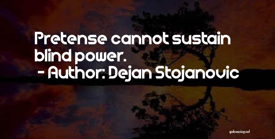 Pretense Quotes By Dejan Stojanovic