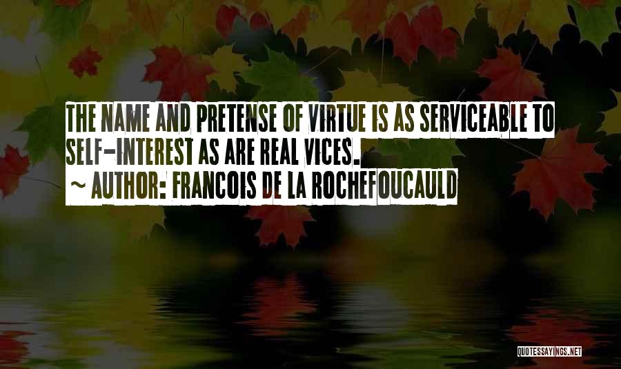 Pretense Quotes By Francois De La Rochefoucauld