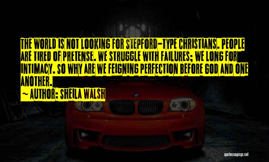 Pretense Quotes By Sheila Walsh