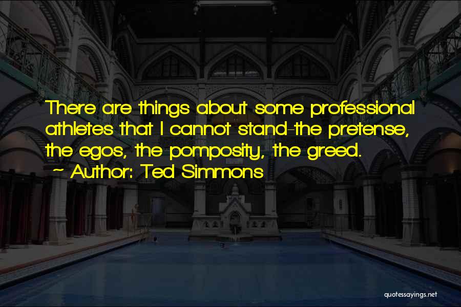 Pretense Quotes By Ted Simmons