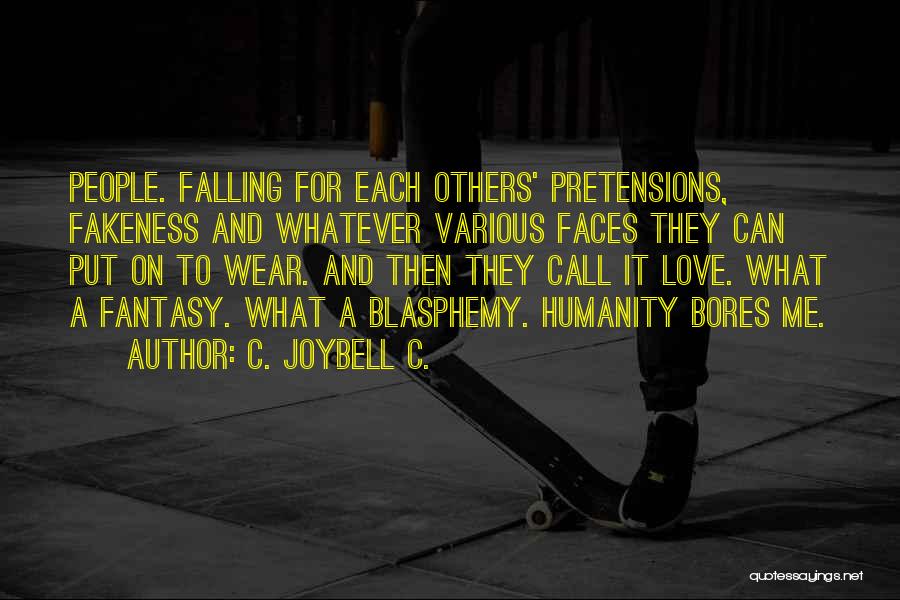 Pretension Quotes By C. JoyBell C.