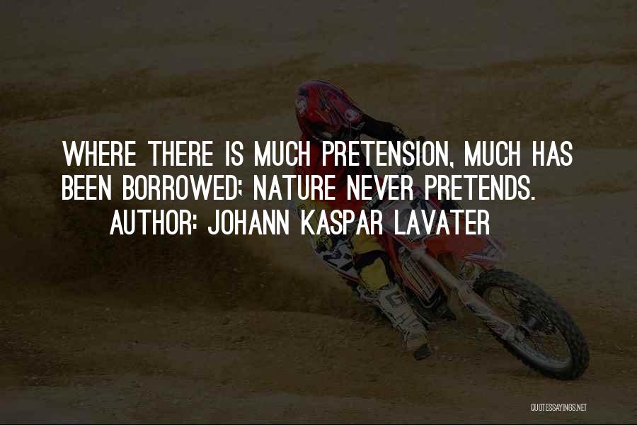 Pretension Quotes By Johann Kaspar Lavater