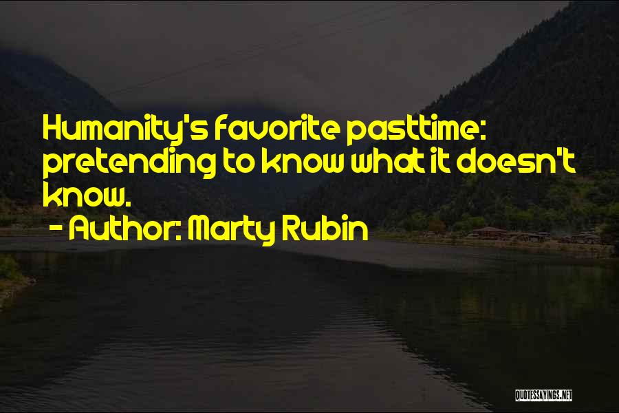 Pretension Quotes By Marty Rubin