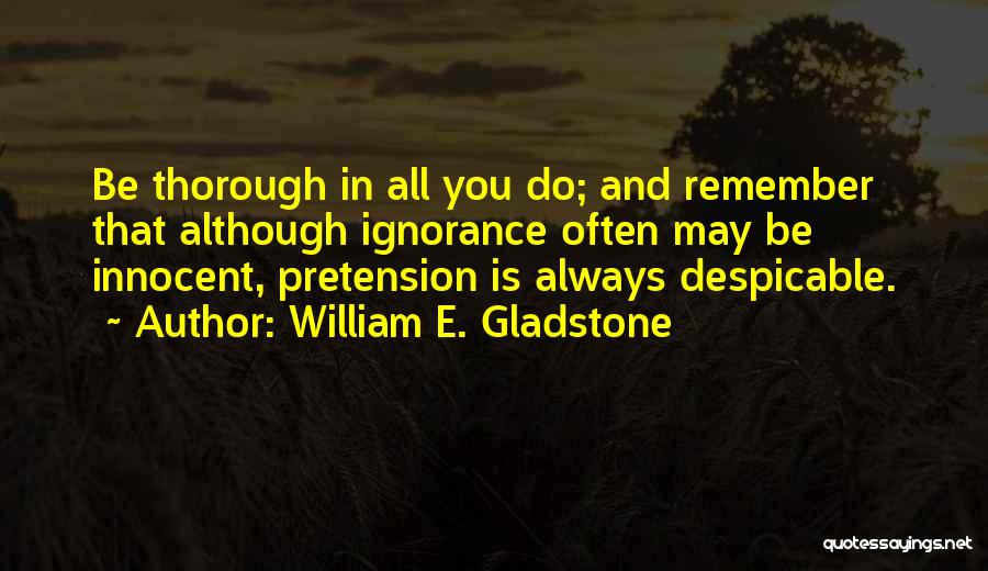 Pretension Quotes By William E. Gladstone