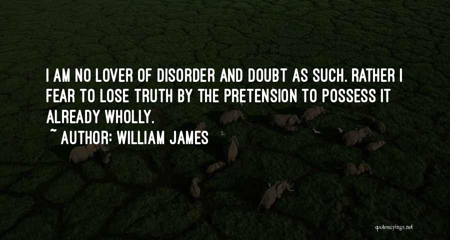 Pretension Quotes By William James