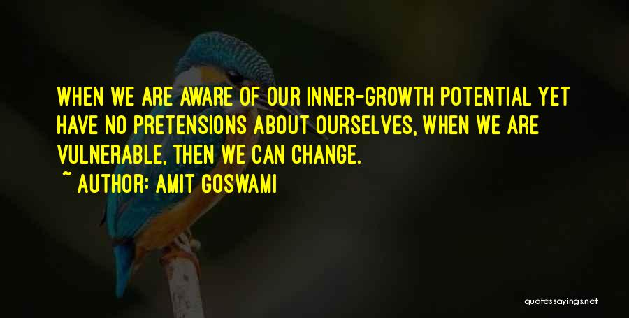 Pretensions Quotes By Amit Goswami