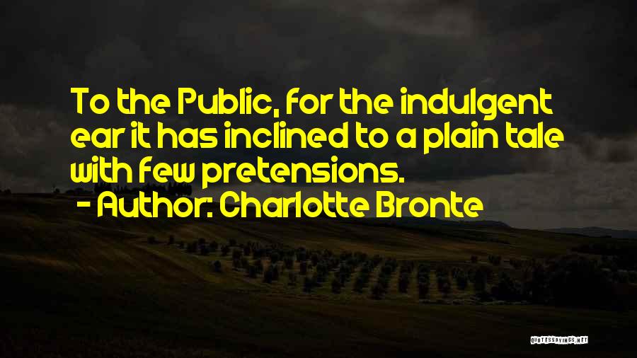 Pretensions Quotes By Charlotte Bronte