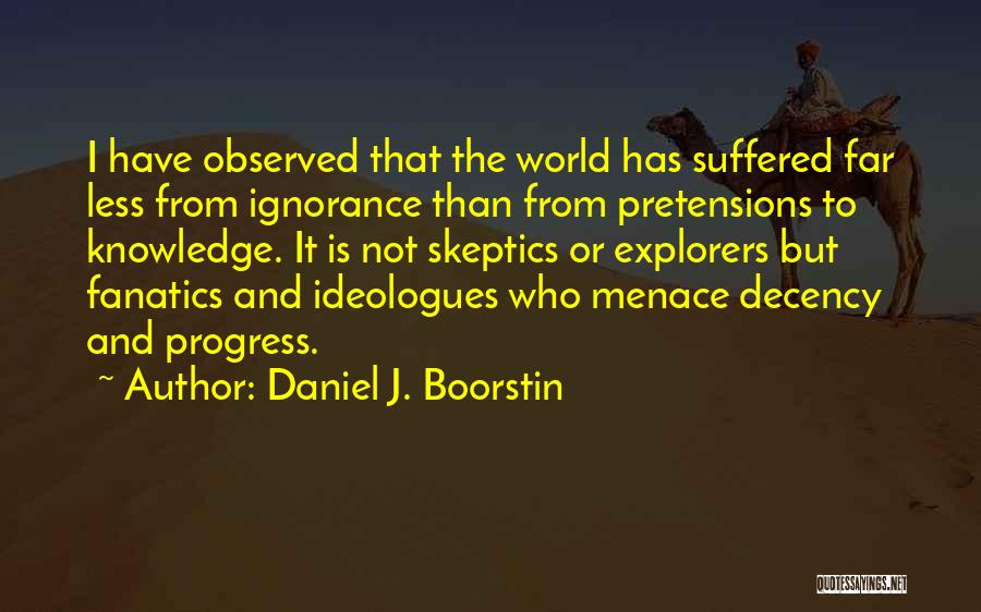 Pretensions Quotes By Daniel J. Boorstin