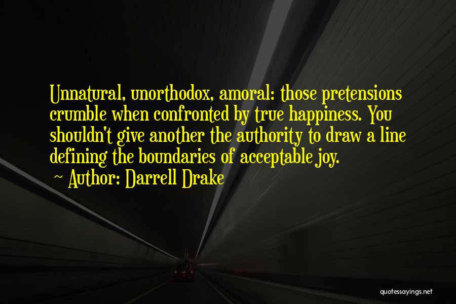 Pretensions Quotes By Darrell Drake