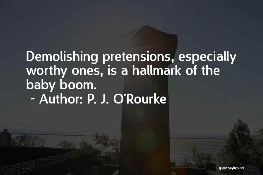 Pretensions Quotes By P. J. O'Rourke