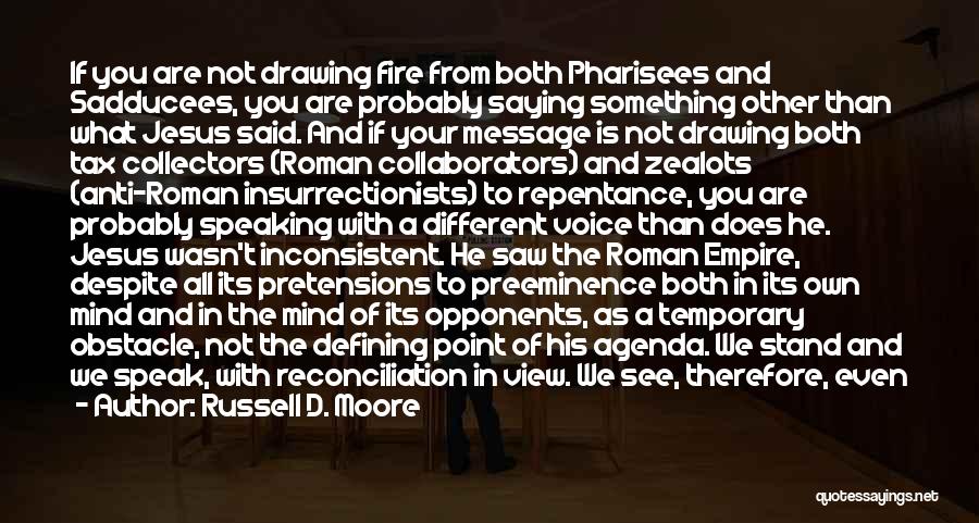 Pretensions Quotes By Russell D. Moore