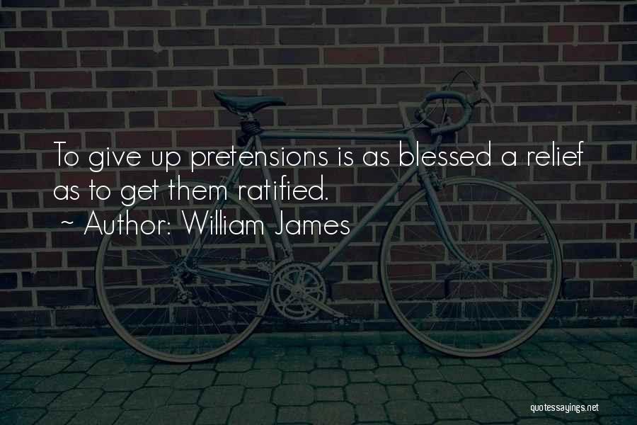 Pretensions Quotes By William James