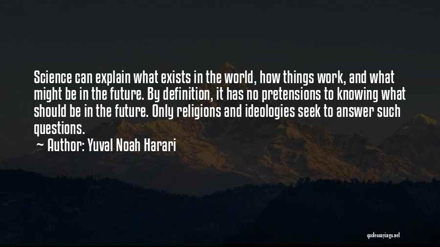 Pretensions Quotes By Yuval Noah Harari