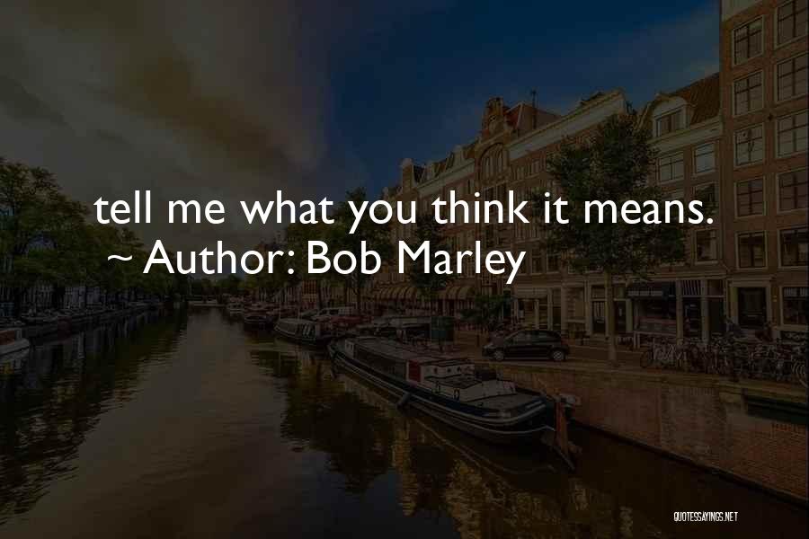 Pretentious Hipster Quotes By Bob Marley