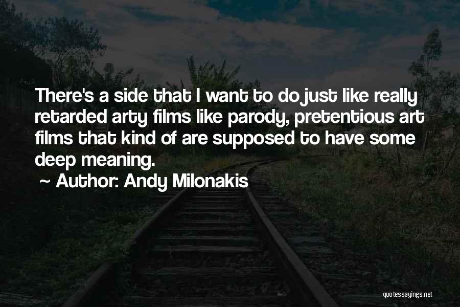 Pretentious Quotes By Andy Milonakis