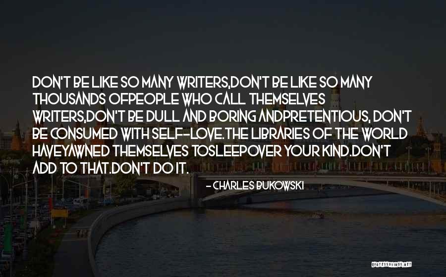 Pretentious Quotes By Charles Bukowski