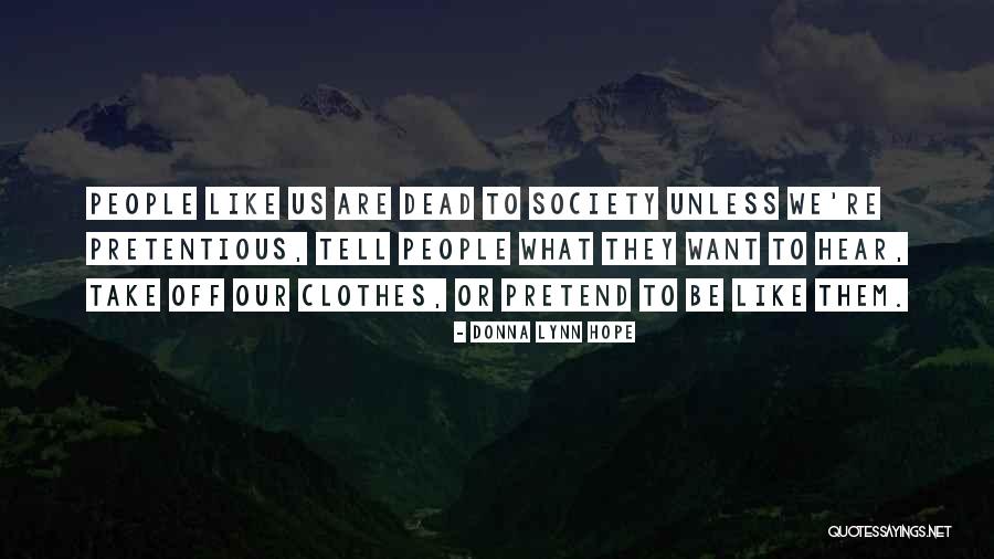Pretentious Quotes By Donna Lynn Hope Pretentious Quotes By Donna Lynn Hope