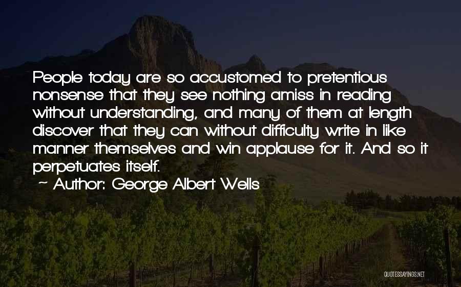 Pretentious Quotes By George Albert Wells
