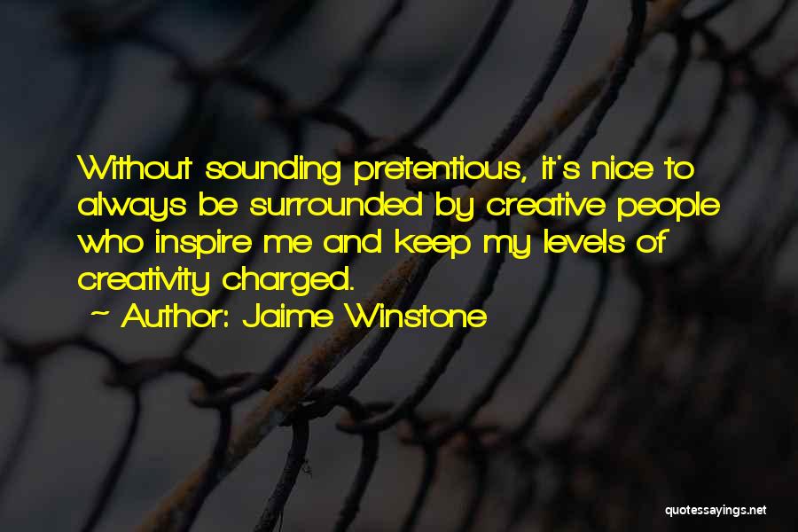 Pretentious Quotes By Jaime Winstone