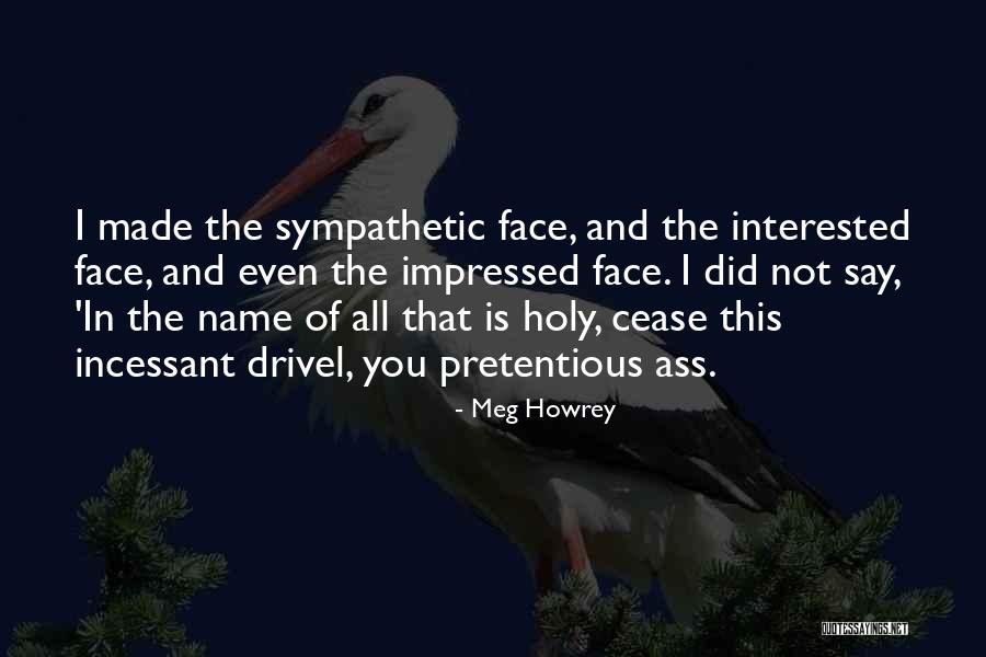 Pretentious Quotes By Meg Howrey Pretentious Quotes By Meg Howrey