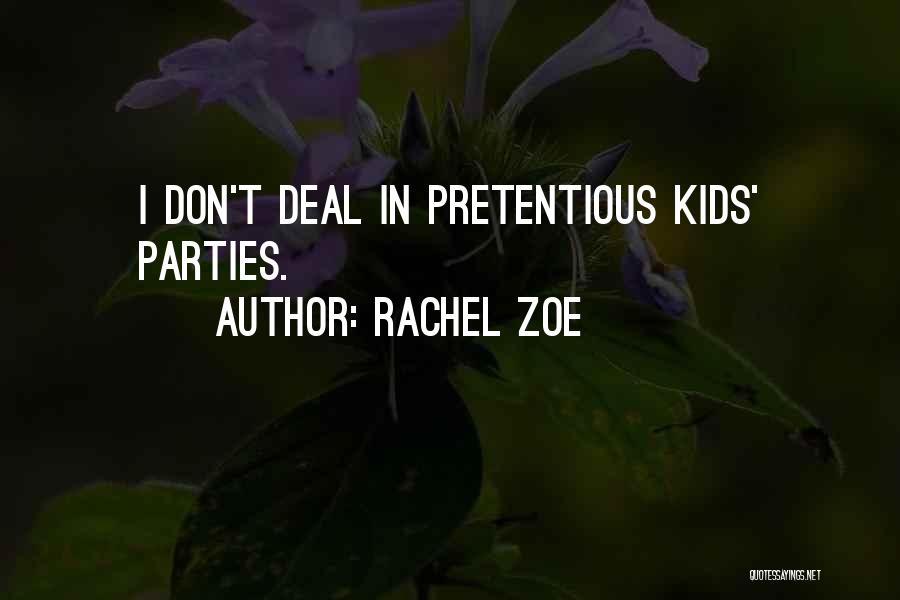 Pretentious Quotes By Rachel Zoe