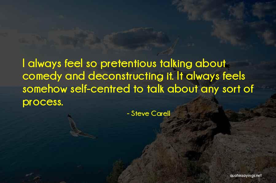 Pretentious Quotes By Steve Carell